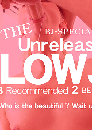 The Unreleased Blowjob / Beautifuls