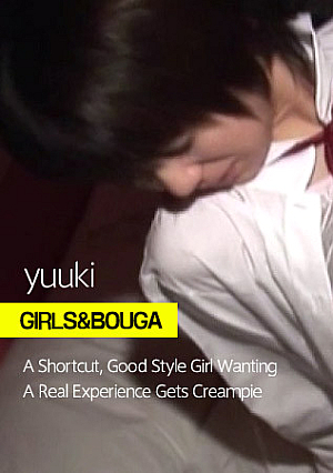 Girl & Bouga - A Shortcut, Good Style Girl Wanting A Real Experience Gets Creampie - yuuki