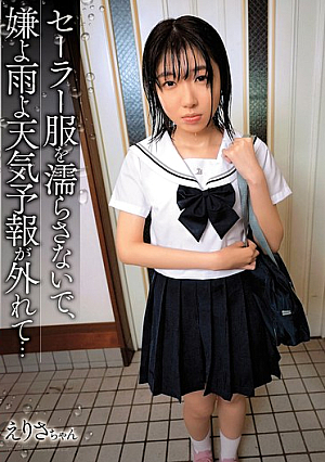 Don't Get My Sailor Uniform Wet, I Don't Want The Rain To Come, The Weather Forecast Was Wrong... / Erisa-chan
