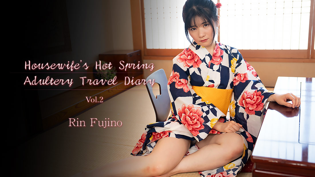 Housewife's Hot Spring Adultery Travel Diary Vol.2 - Rin Fujino