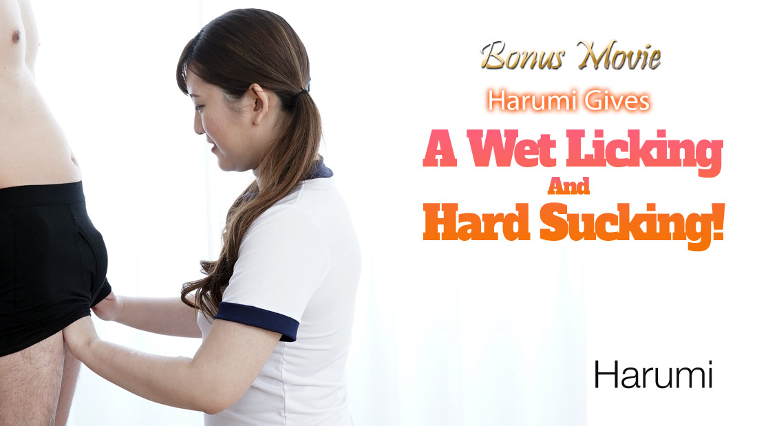Harumi Gives A Wet Licking And Hard Sucking! - Harumi