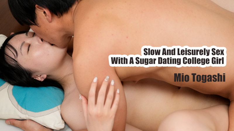 Slow And Leisurely Sex With A Sugar Dating College Girl - Mio Togashi