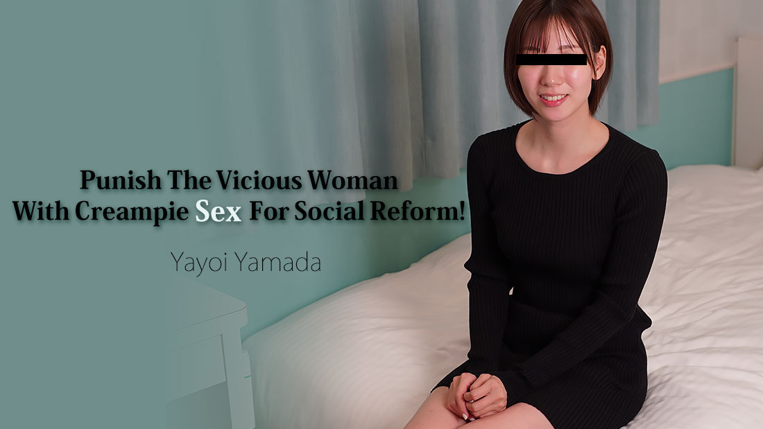 Punish The Vicious Woman With Creampie Sex For Social Reform! - Yayoi Yamada